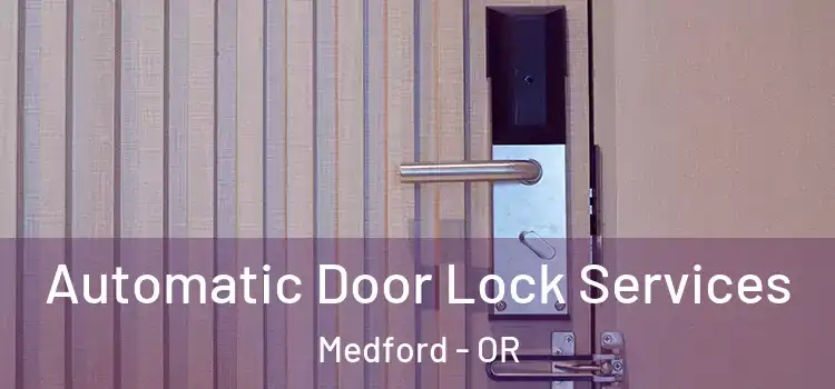 Automatic Door Lock Services Medford - OR