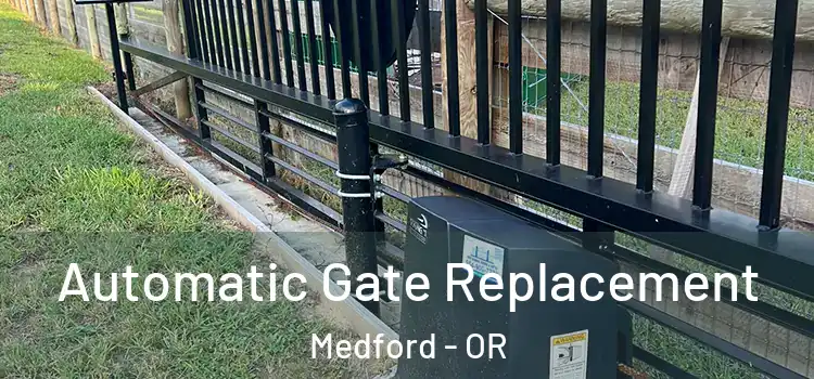 Automatic Gate Replacement Medford - OR