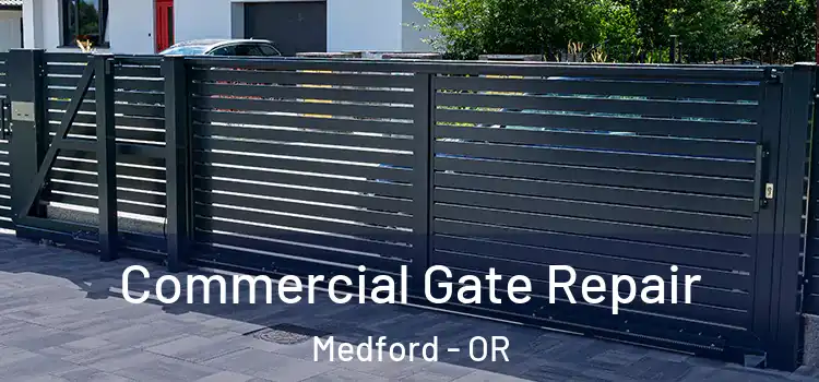 Commercial Gate Repair Medford - OR