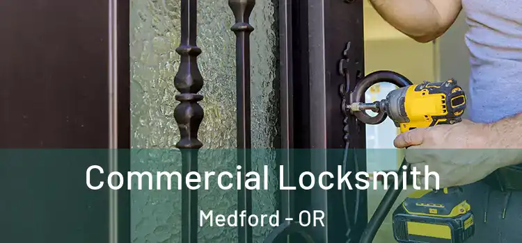  Commercial Locksmith Medford - OR