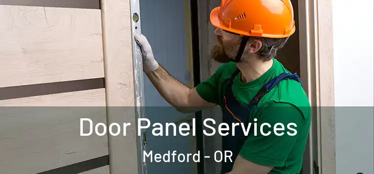 Door Panel Services Medford - OR
