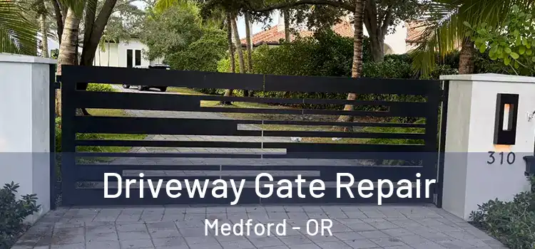 Driveway Gate Repair Medford - OR
