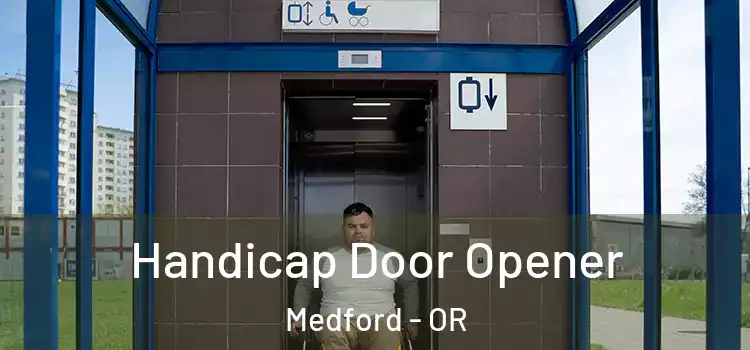 Handicap Door Opener Medford - OR