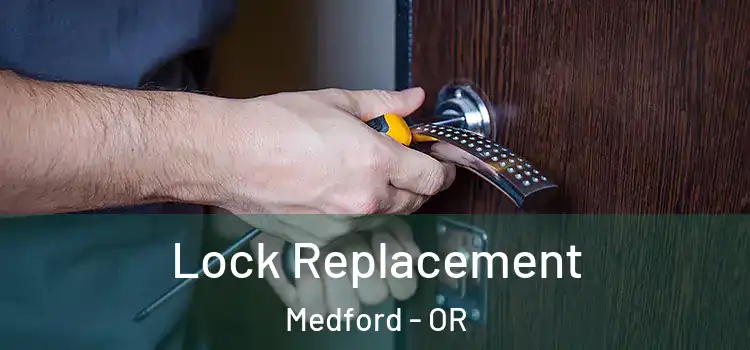 Lock Replacement Medford - OR
