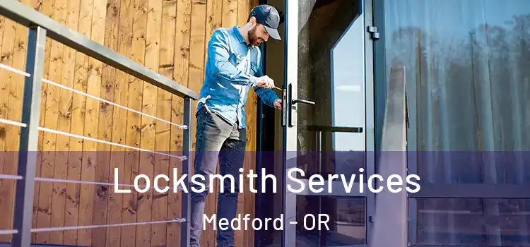 Locksmith Services Medford - OR