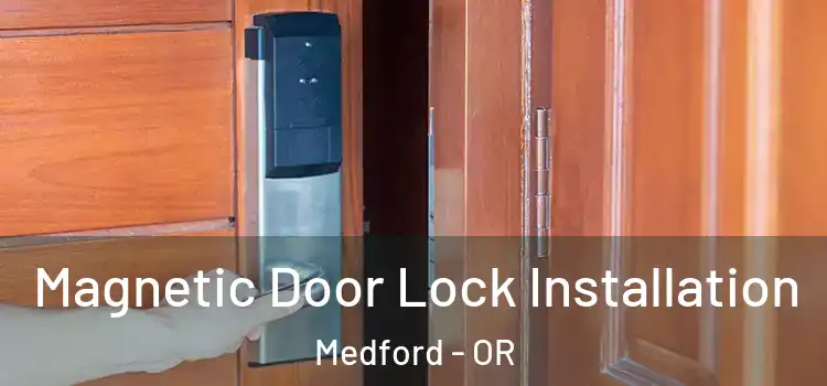  Magnetic Door Lock Installation Medford - OR
