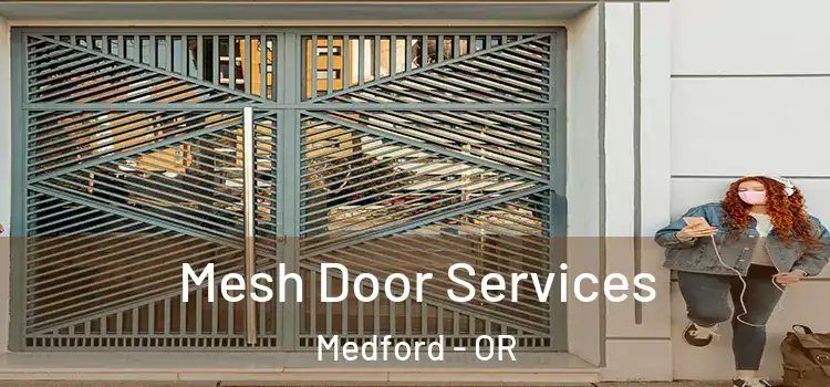 Mesh Door Services Medford - OR