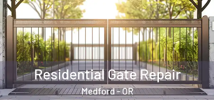 Residential Gate Repair Medford - OR
