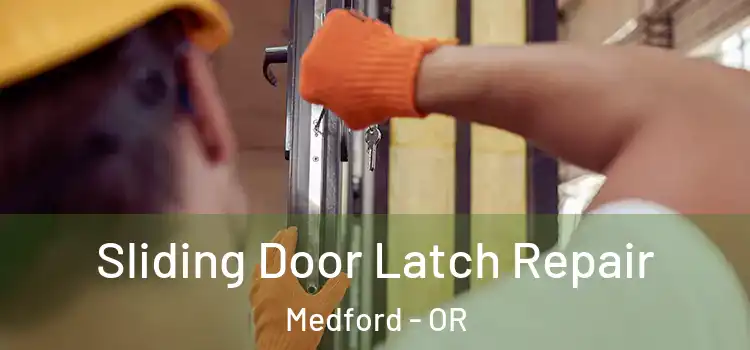  Sliding Door Latch Repair Medford - OR