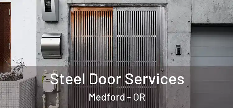 Steel Door Services Medford - OR